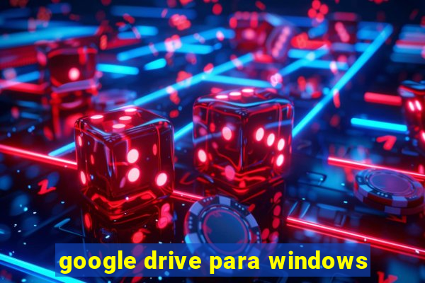 google drive para windows